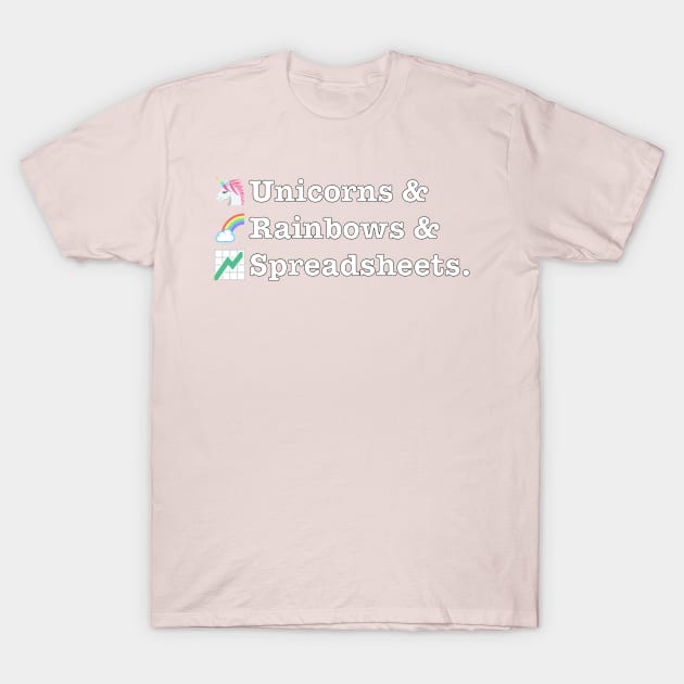 Funny Excel/Spreadsheet: Unicorns, Rainbows T-Shirt by spreadsheetnation